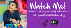 Watch Me! A free training for early educators cdc.gov/WatchMeTraining